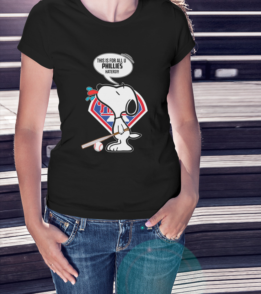 Snoopy This Is For All U Phillies Haters Baseball Fan T-Shirt