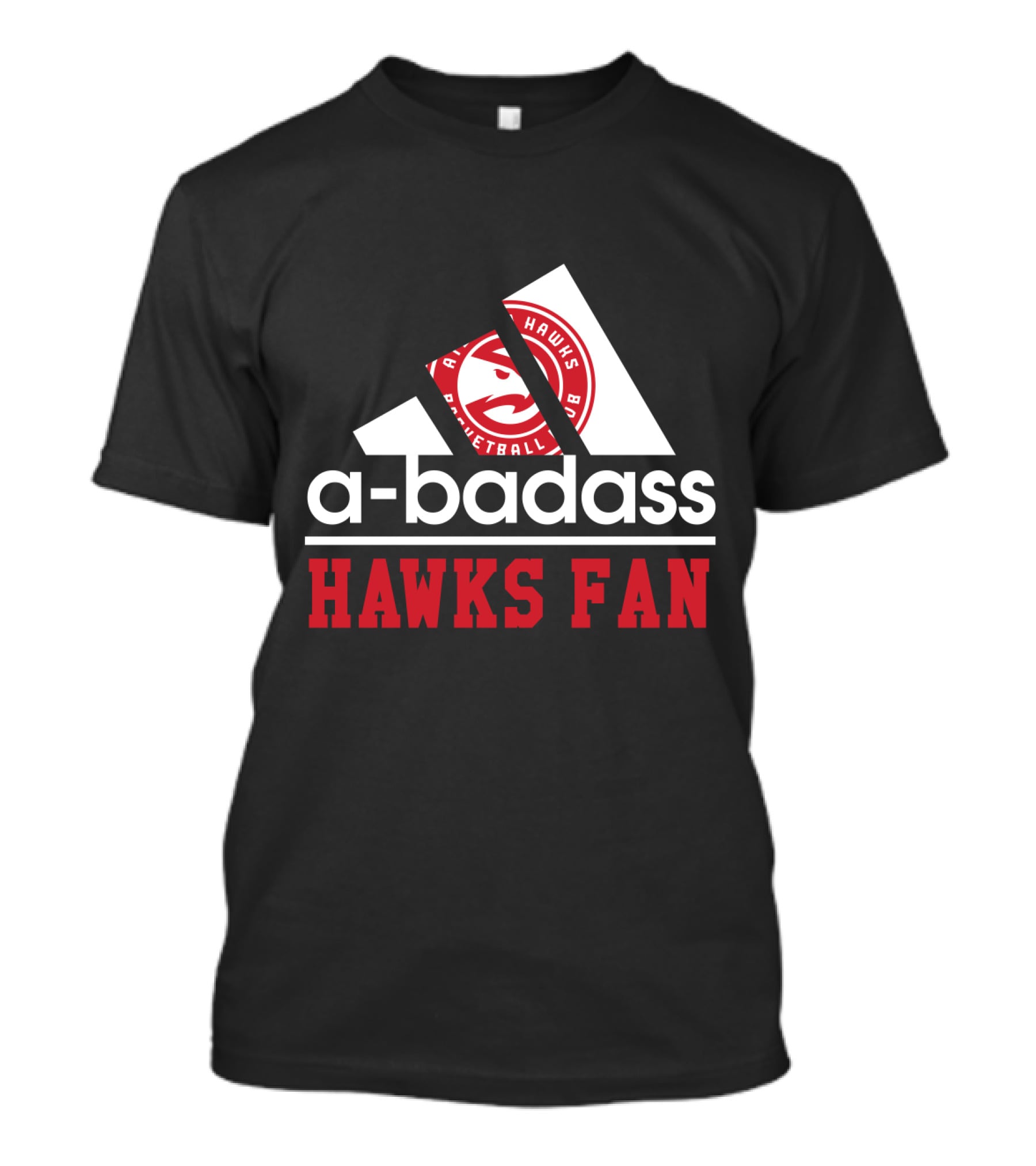 A-Badass Hawks Fan Atlanta Basketball Club T-Shirt