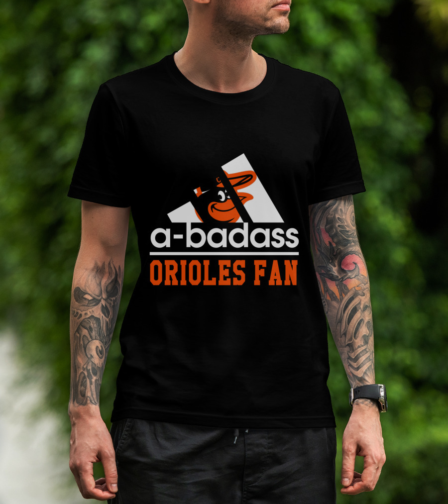 A-Badass Orioles Fan Baltimore Orioles T-Shirt