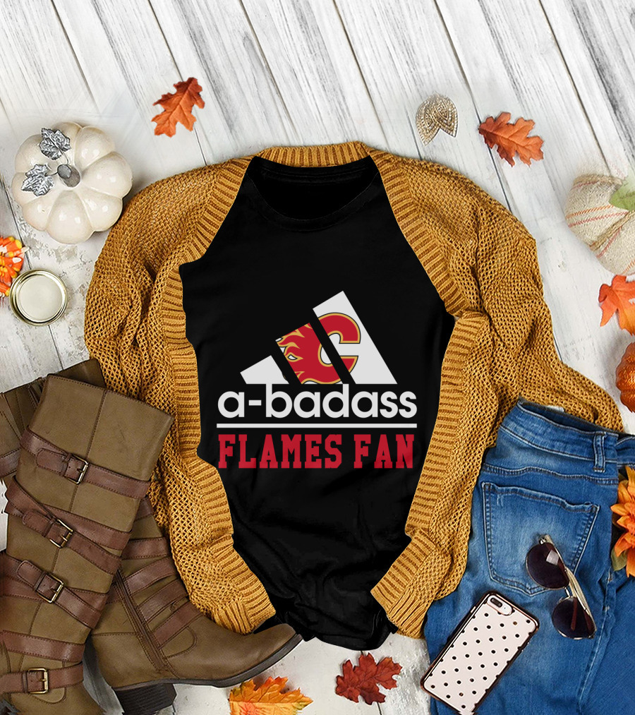 A-Badass Calgary Flames Fan Flames Fan T-Shirt