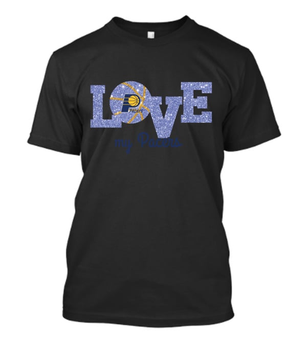 Love My Pacers Indiana Pacers Fans T-Shirt
