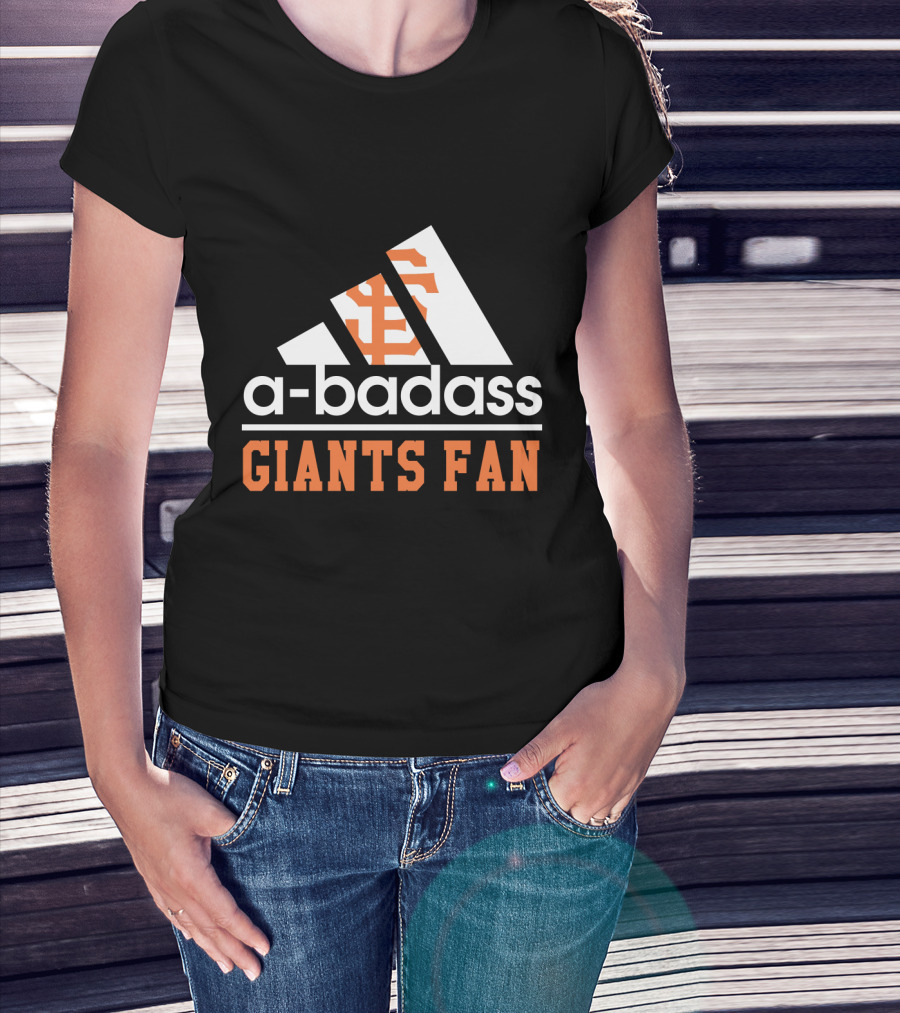 San Francisco Giants Fan A-Badass T-Shirt