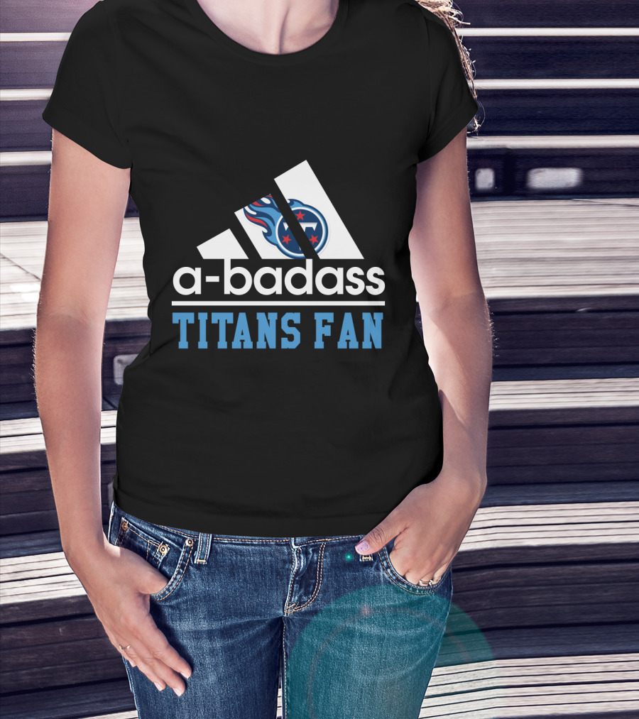 A-Badass Tennessee Titans Fan T-Shirt