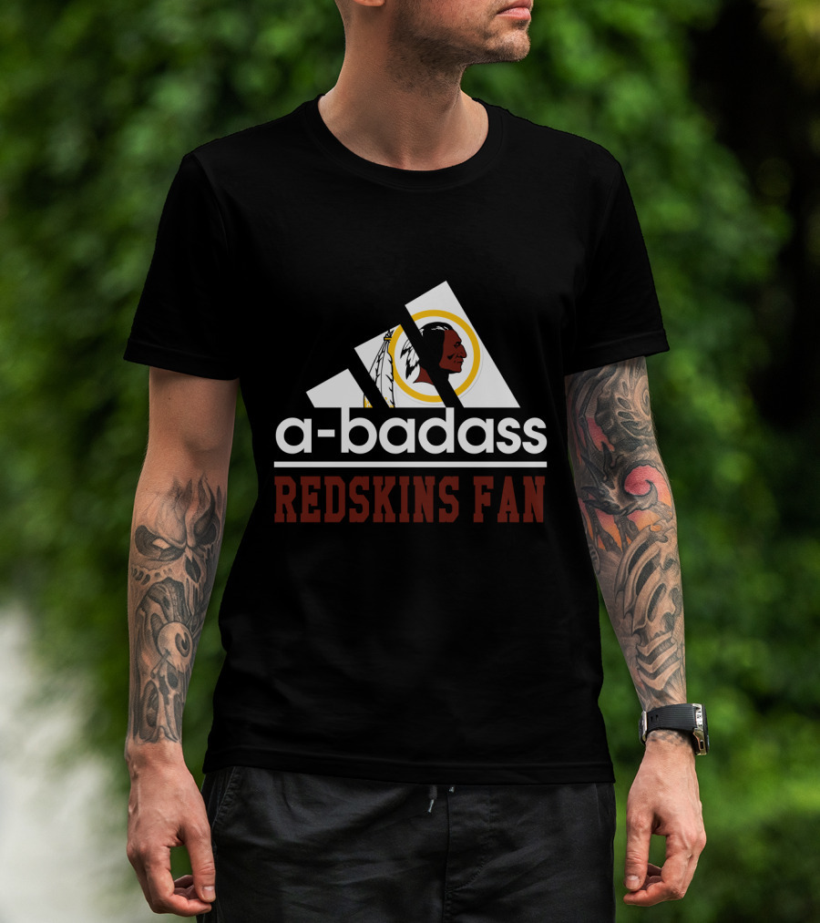 A-Badass Redskins Fan T-Shirt