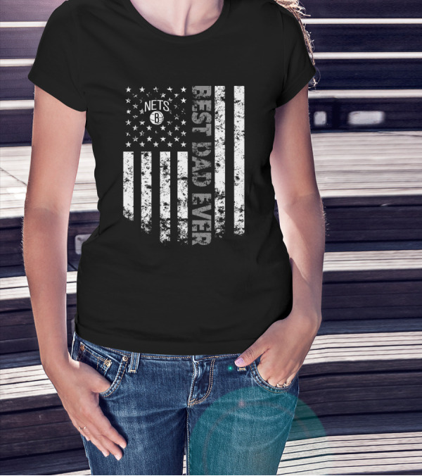 Brooklyn Nets Best Dad Ever American Flag Stars Stripes T-Shirt