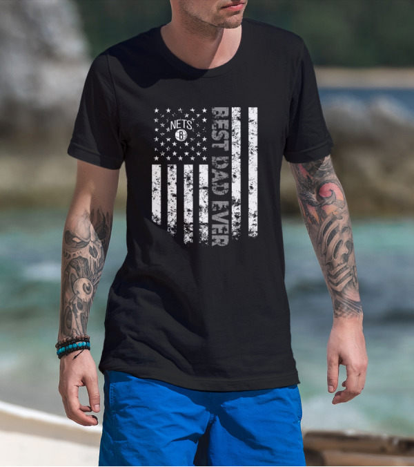 Brooklyn Nets Best Dad Ever American Flag Stars Stripes T-Shirt