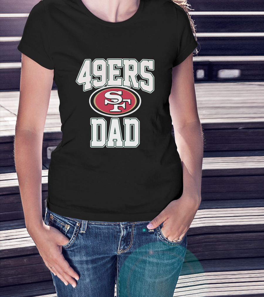 San Francisco 49ers Dad Father's Day Gift T-Shirt