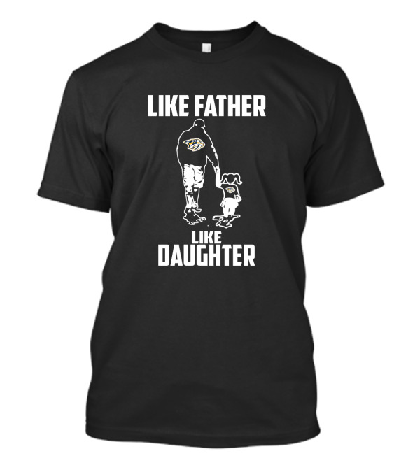 Like Father Like Daughter Nashville Predators Fandom Connection T-Shirt