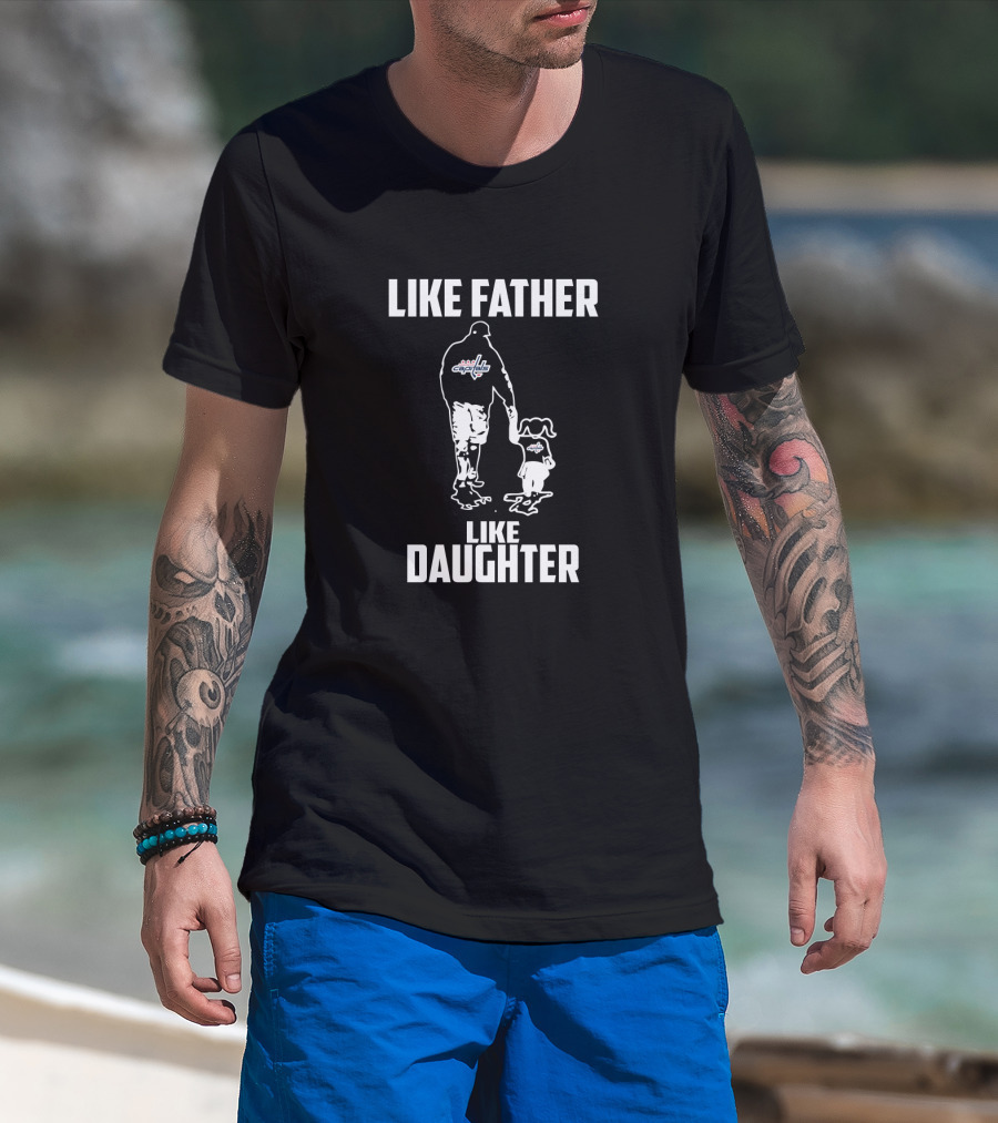 Like Washington Capitals Father Like Washington Capitals Daughter Matching Hockey T-Shirt