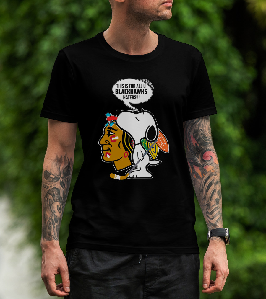 Snoopy With Chicago Blackhawks Logo And 'This Is For All U Blackhawks Haters' Speech Bubble T-Shirt