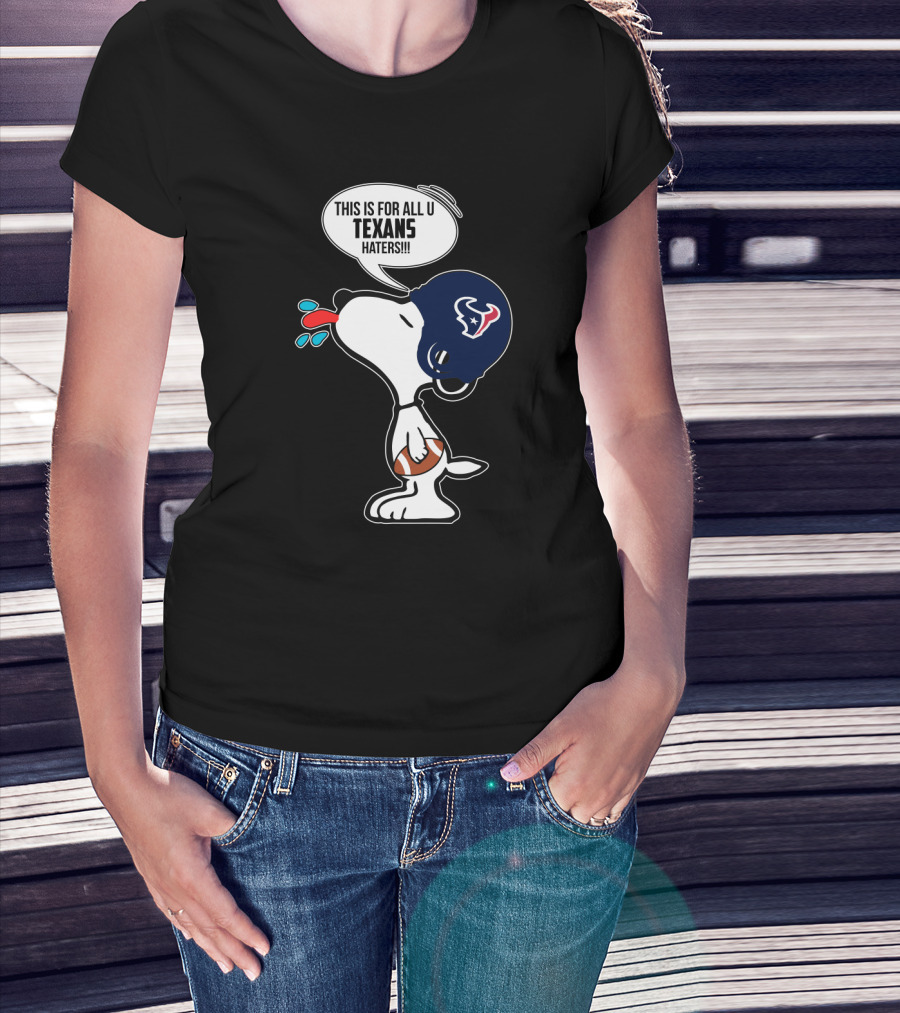 Snoopy Texans Football Helmet This Is For All U Texans Haters T-Shirt