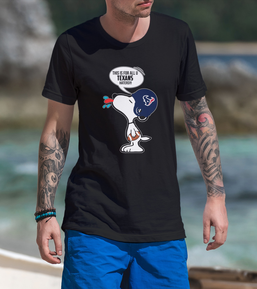 Snoopy Texans Football Helmet This Is For All U Texans Haters T-Shirt