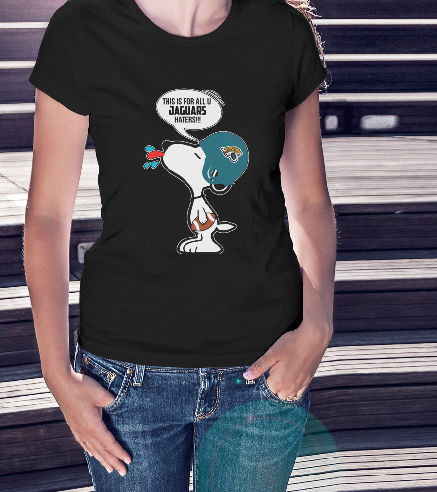 Snoopy This Is For All U Jaguars Haters Jacksonville Jaguars Fans T-Shirt