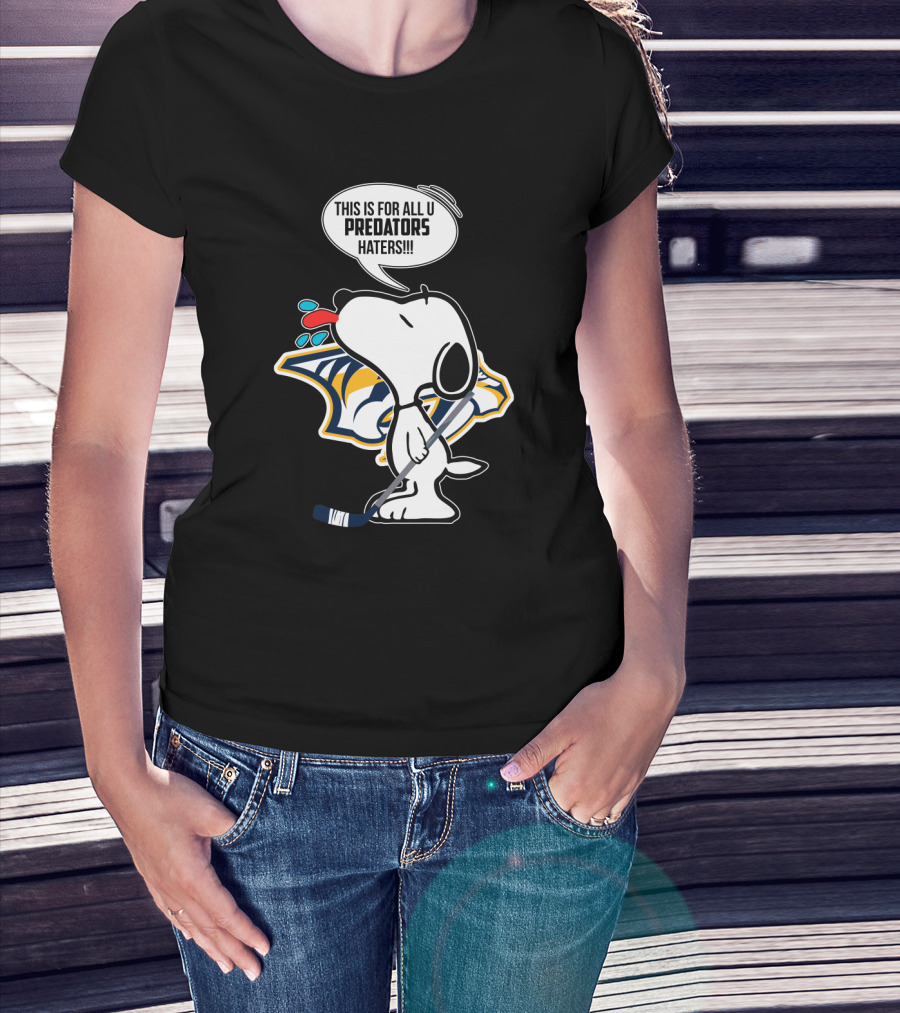 Snoopy Standing Proud With Nashville Predators Logo And Statement For Haters T-Shirt