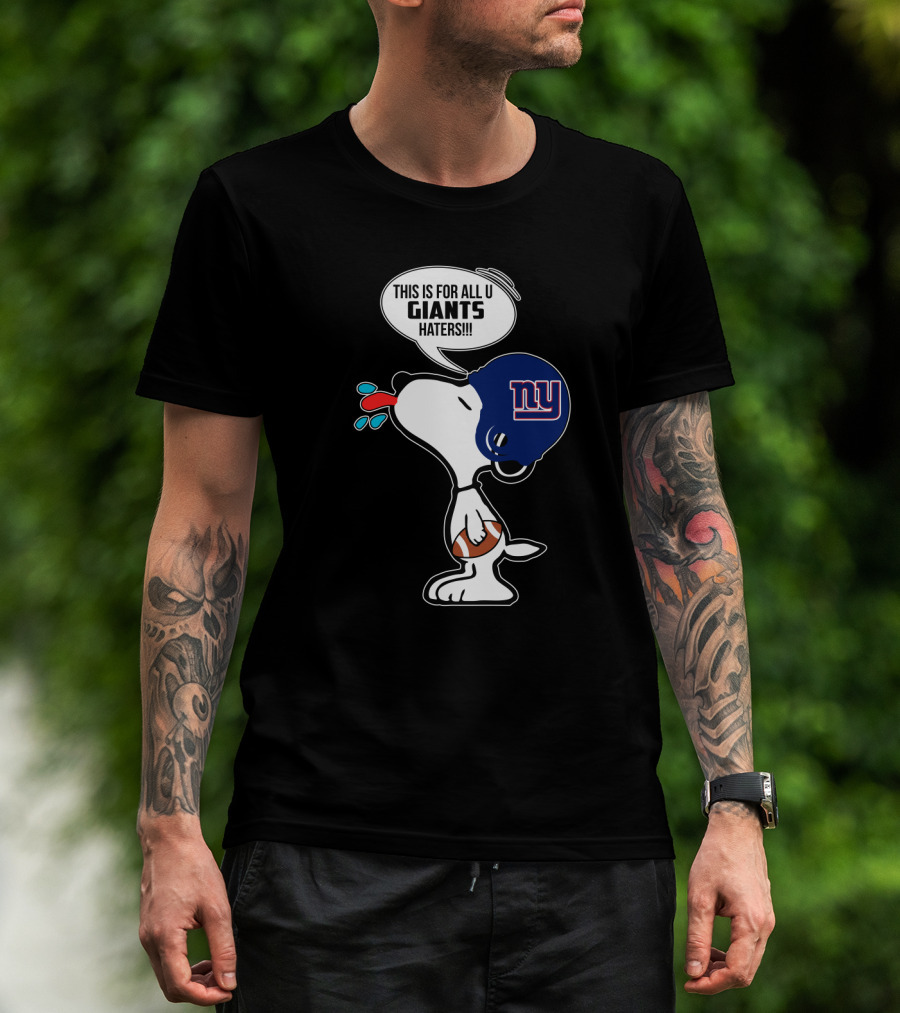 Snoopy New York Giants Helmet Football Fans This Is For All U Giants Haters T-Shirt