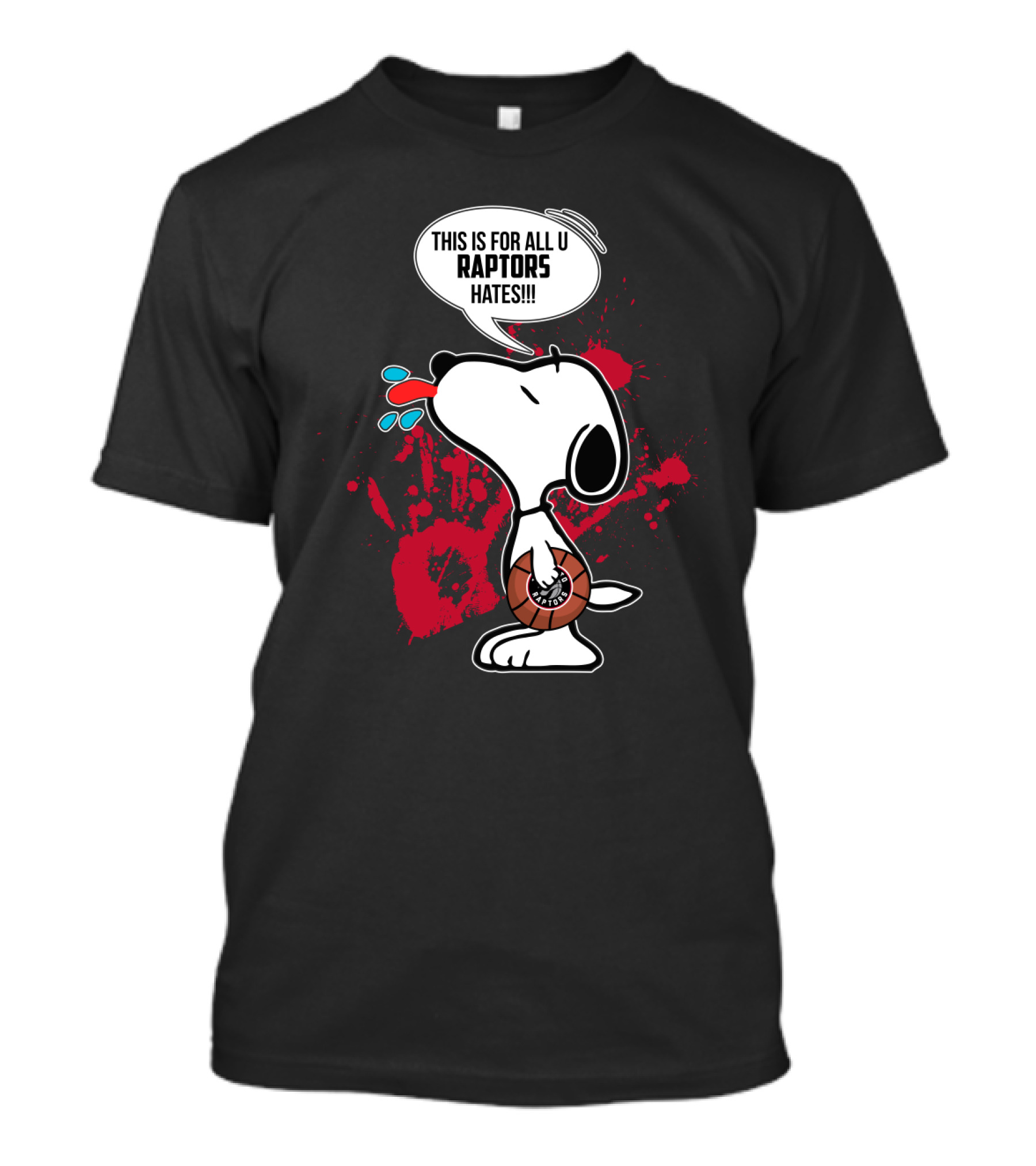 Snoopy This Is For All You Toronto Raptors Haters T-Shirt