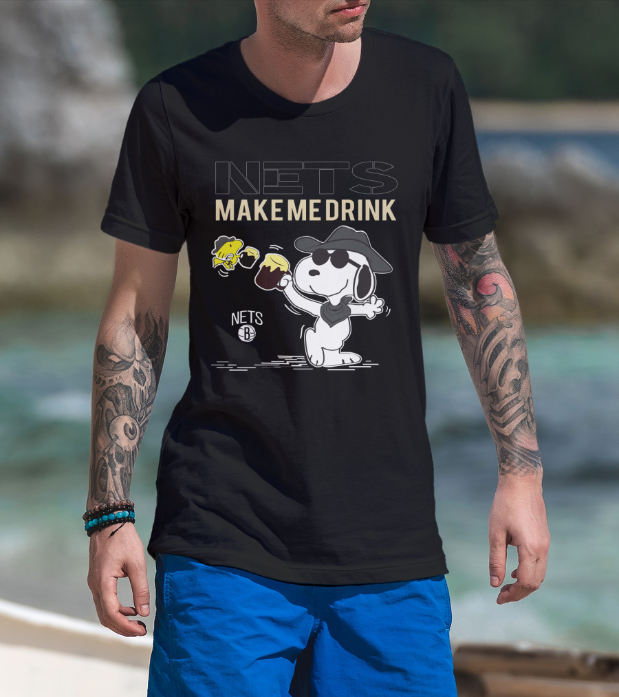 Nets Make Me Drink Snoopy Brooklyn Nets Fans T-Shirt