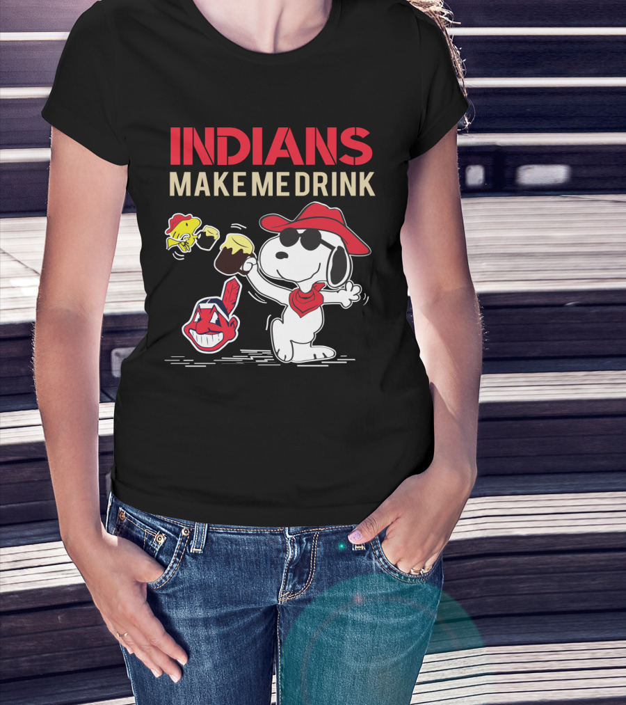 Indians Make Me Drink Snoopy T-Shirt