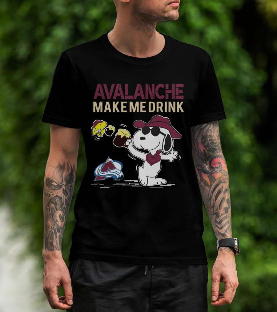 Avalanche Make Me Drink Snoopy Colorado Fans T-Shirt