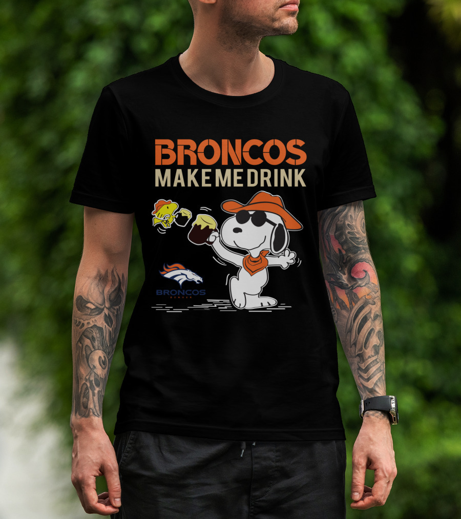 Broncos Make Me Drink Denver Broncos Fan Snoopy T-Shirt