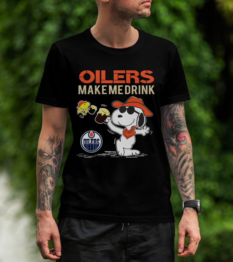 Oilers Make Me Drink Snoopy Edmonton Oilers T-Shirt