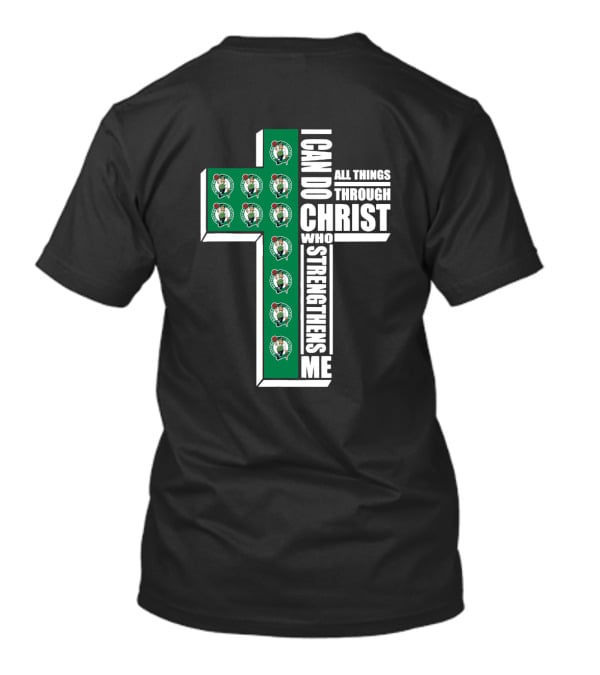 Boston Celtics I Can Do All Things Through Christ Who Strengthens Me T-Shirt