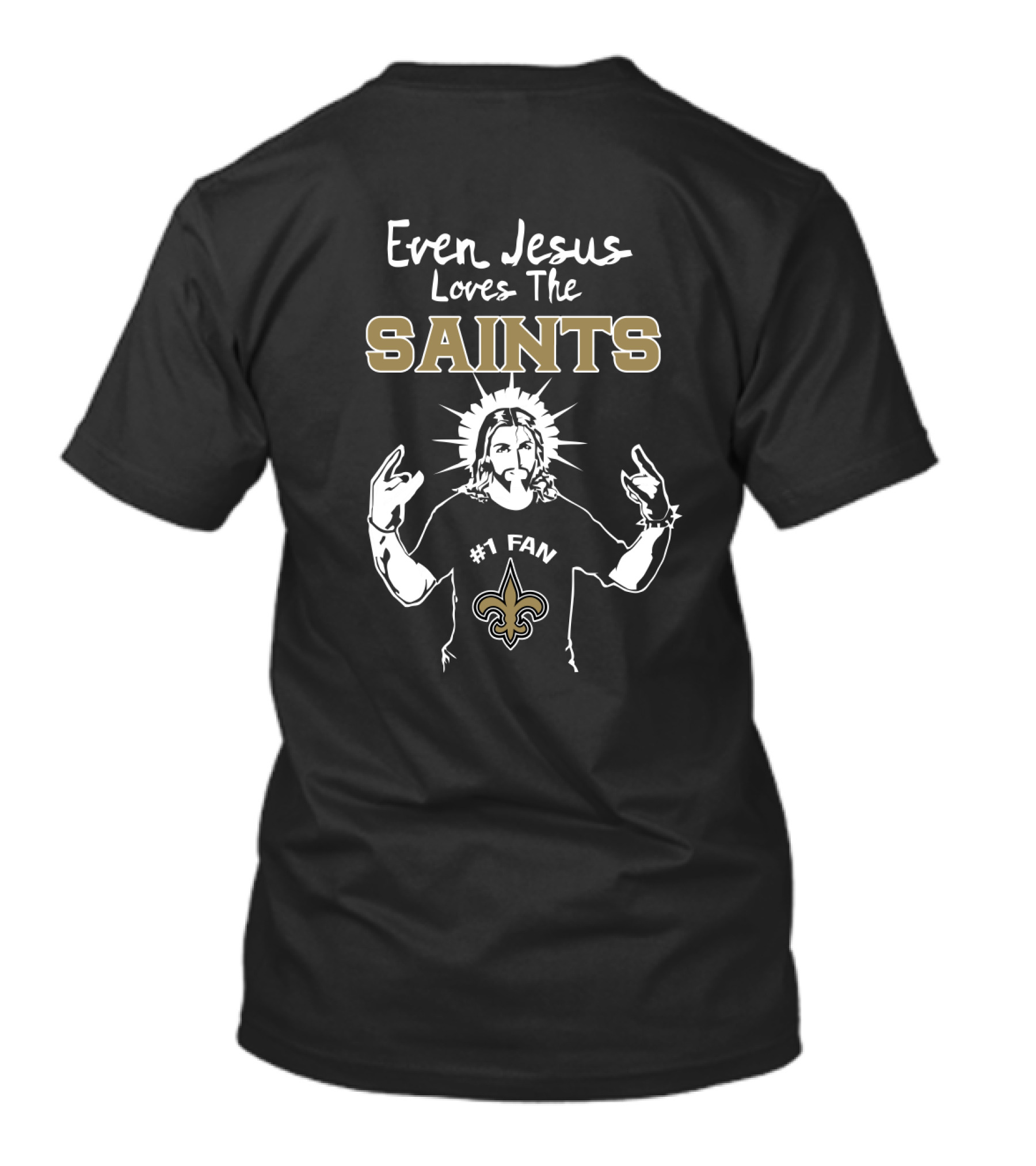 Even Jesus Loves The Saints #1 Fan Fleur-De-Lis T-Shirt