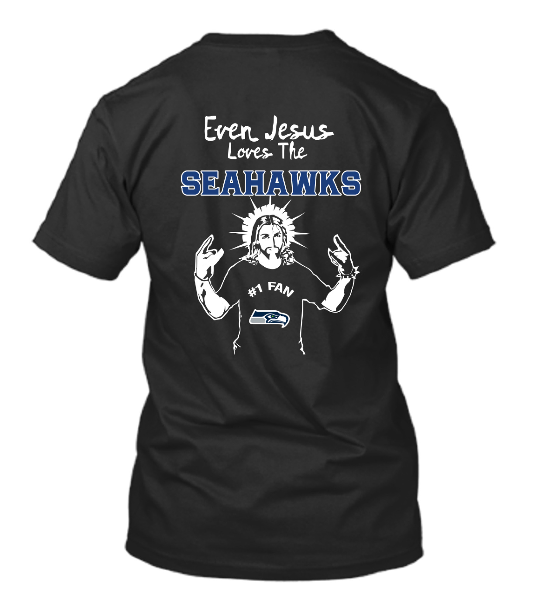 Even Jesus Loves The Seahawks #1 Fan T-Shirt