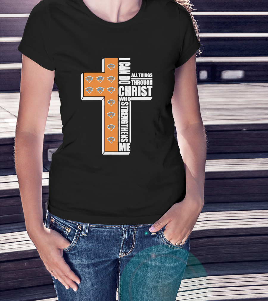 Knicks I Can Do All Things Through Christ Who Strengthens Me Cross T-Shirt