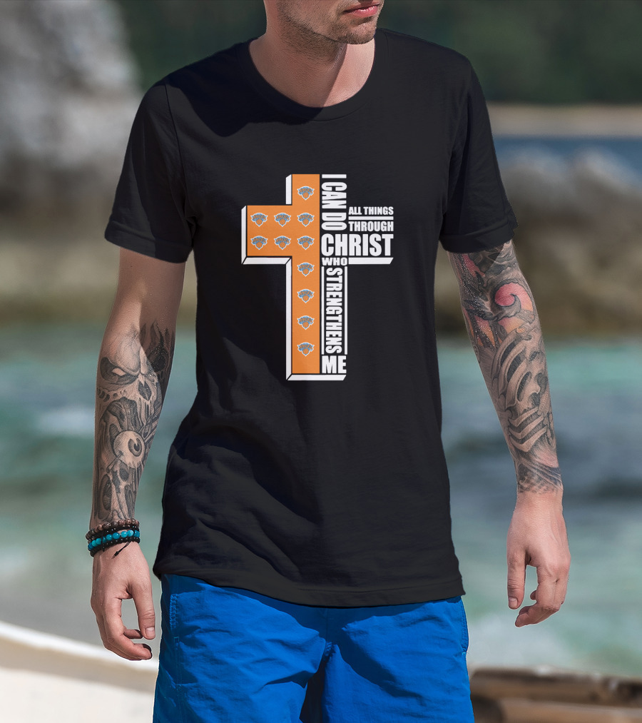 Knicks I Can Do All Things Through Christ Who Strengthens Me Cross T-Shirt
