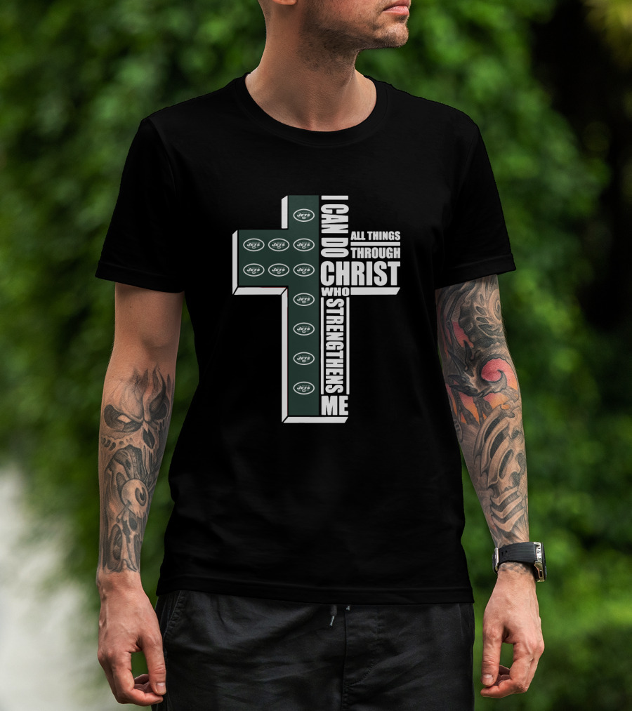 New York Jets I Can Do All Things Through Christ Who Strengthens Me T-Shirt