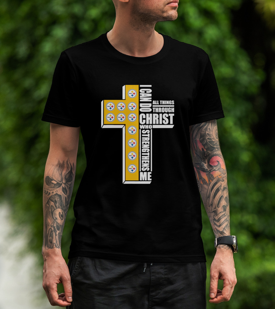 Steelers I Can Do All Things Through Christ Who Strengthens Me Cross Football Logos T-Shirt