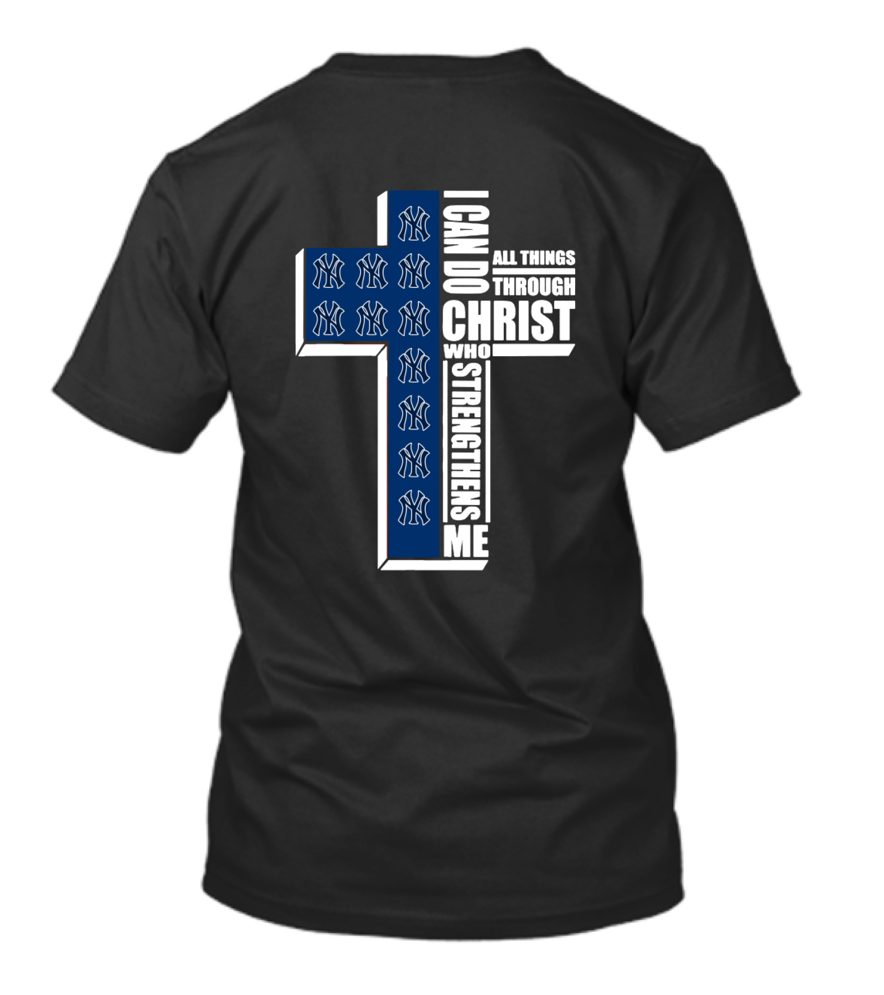 I Can Do All Things Through Christ Who Strengthens Me Yankees Cross T-Shirt