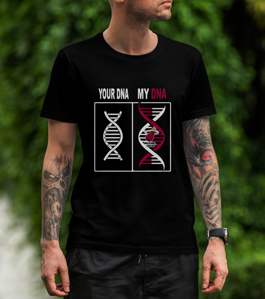 Your Dna My Dna Miami Heat Logo Fans T-Shirt