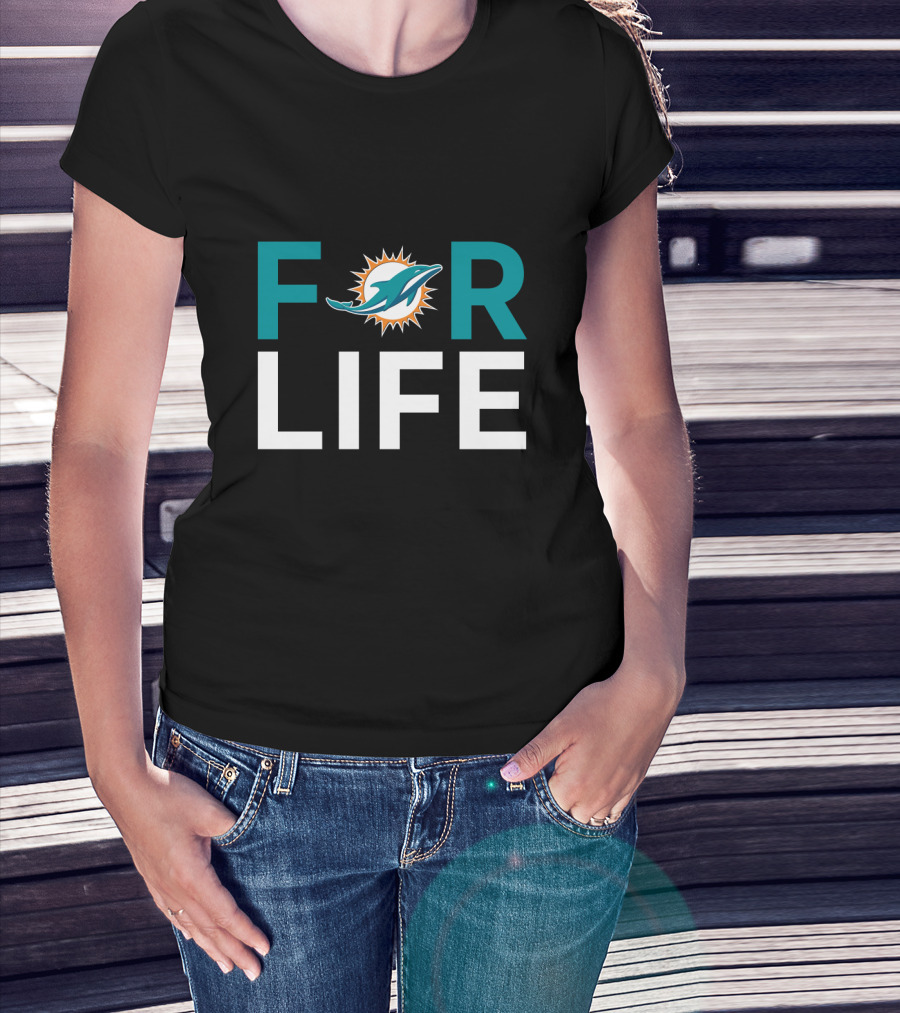 For Life Miami Dolphins Fans T-Shirt