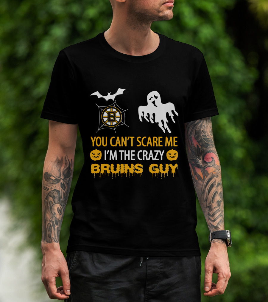 You Can't Scare Me I'm The Crazy Boston Bruins Guy Halloween T-Shirt