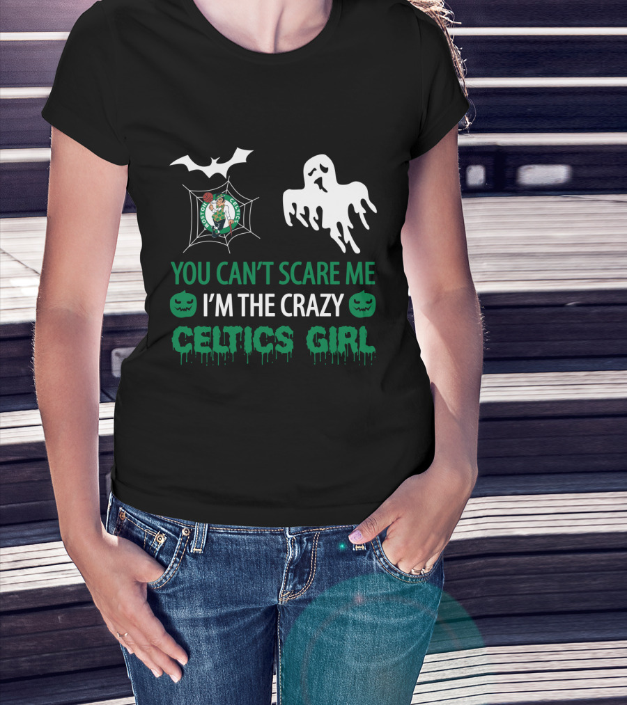 You Can’t Scare Me I’m The Crazy Celtics Girl Halloween Boston Celtics T-Shirt