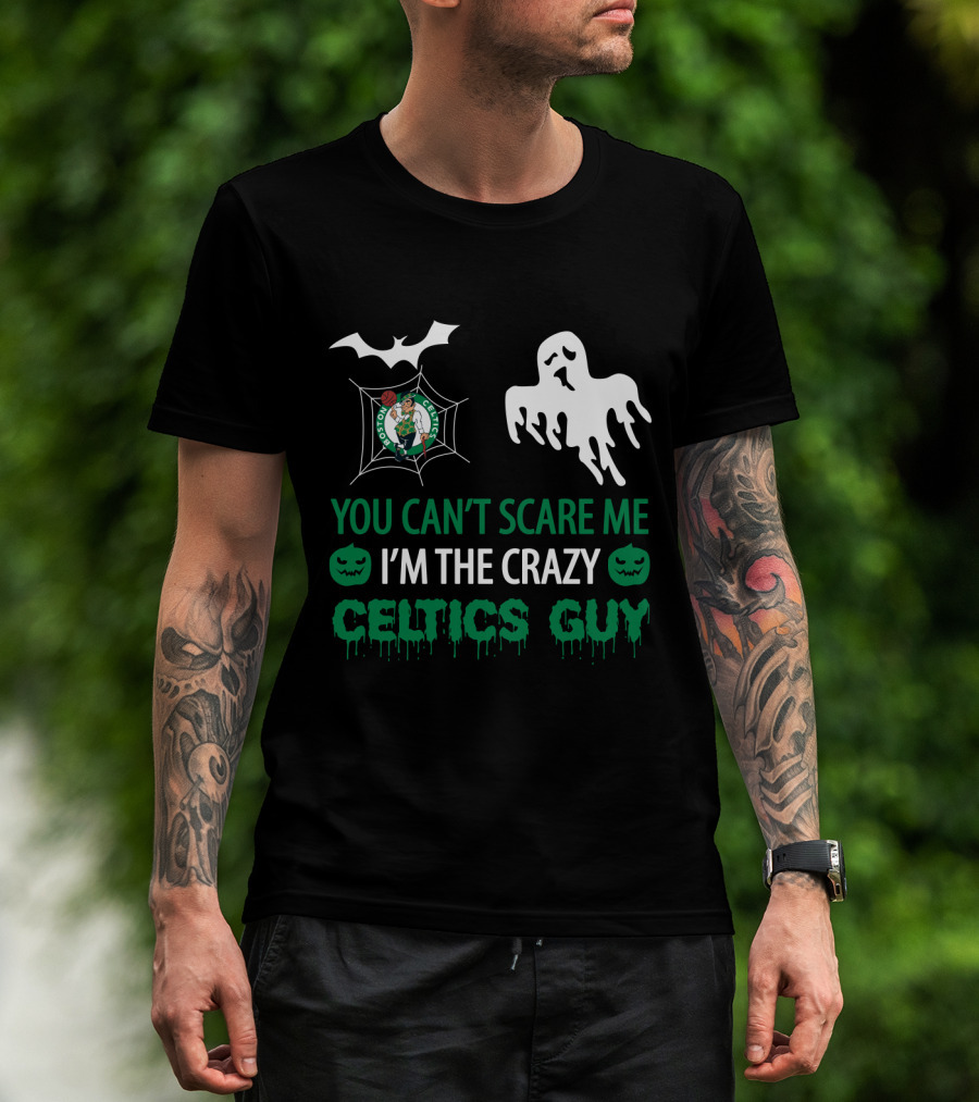 You Can't Scare Me I'm The Crazy Boston Celtics Guy Ghost Pumpkin Halloween T-Shirt
