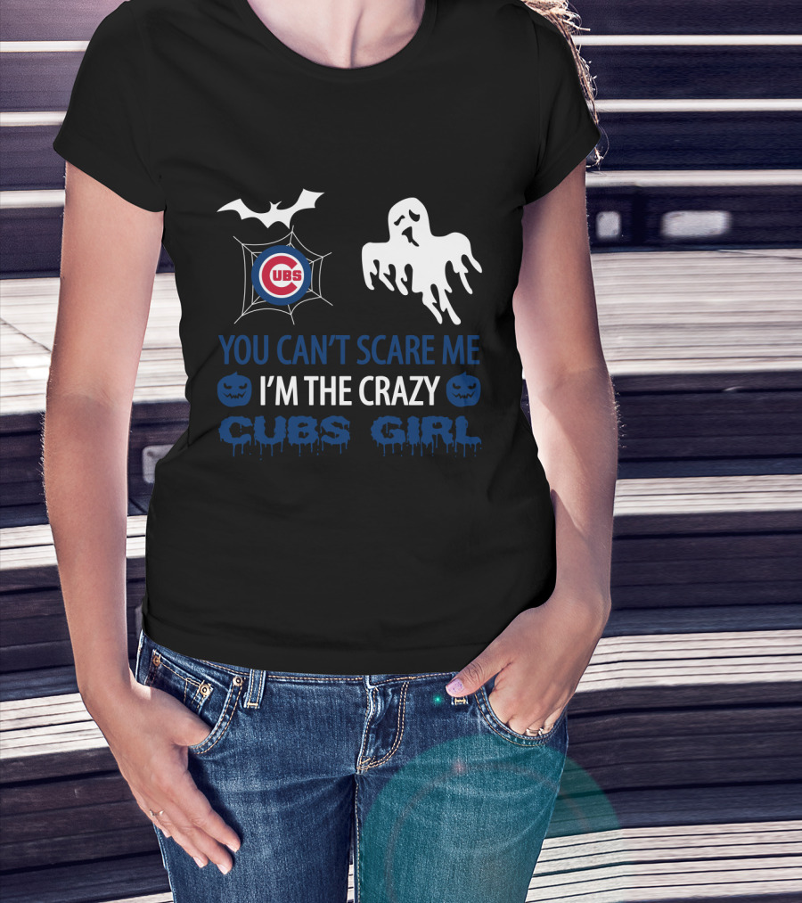 You Can't Scare Me I'm The Crazy Cubs Girl Halloween T-Shirt
