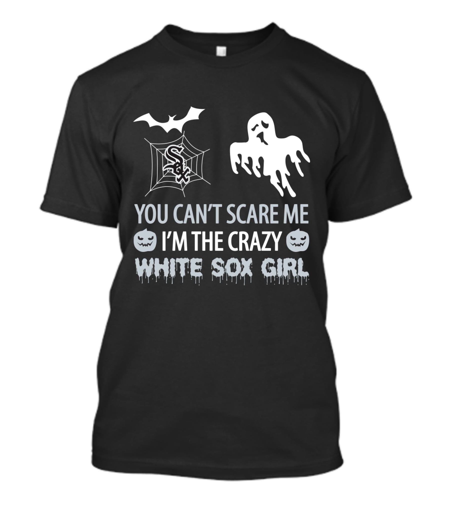 You Can't Scare Me I'm The Crazy White Sox Girl T-Shirt