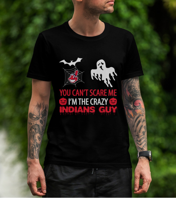 You Can't Scare Me I'm The Crazy Indians Guy Halloween Logo Ghost Bat Jack O' Lantern T-Shirt