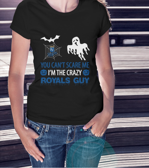 You Can't Scare Me I'm The Crazy Royals Guy Halloween Kansas City Royals T-Shirt