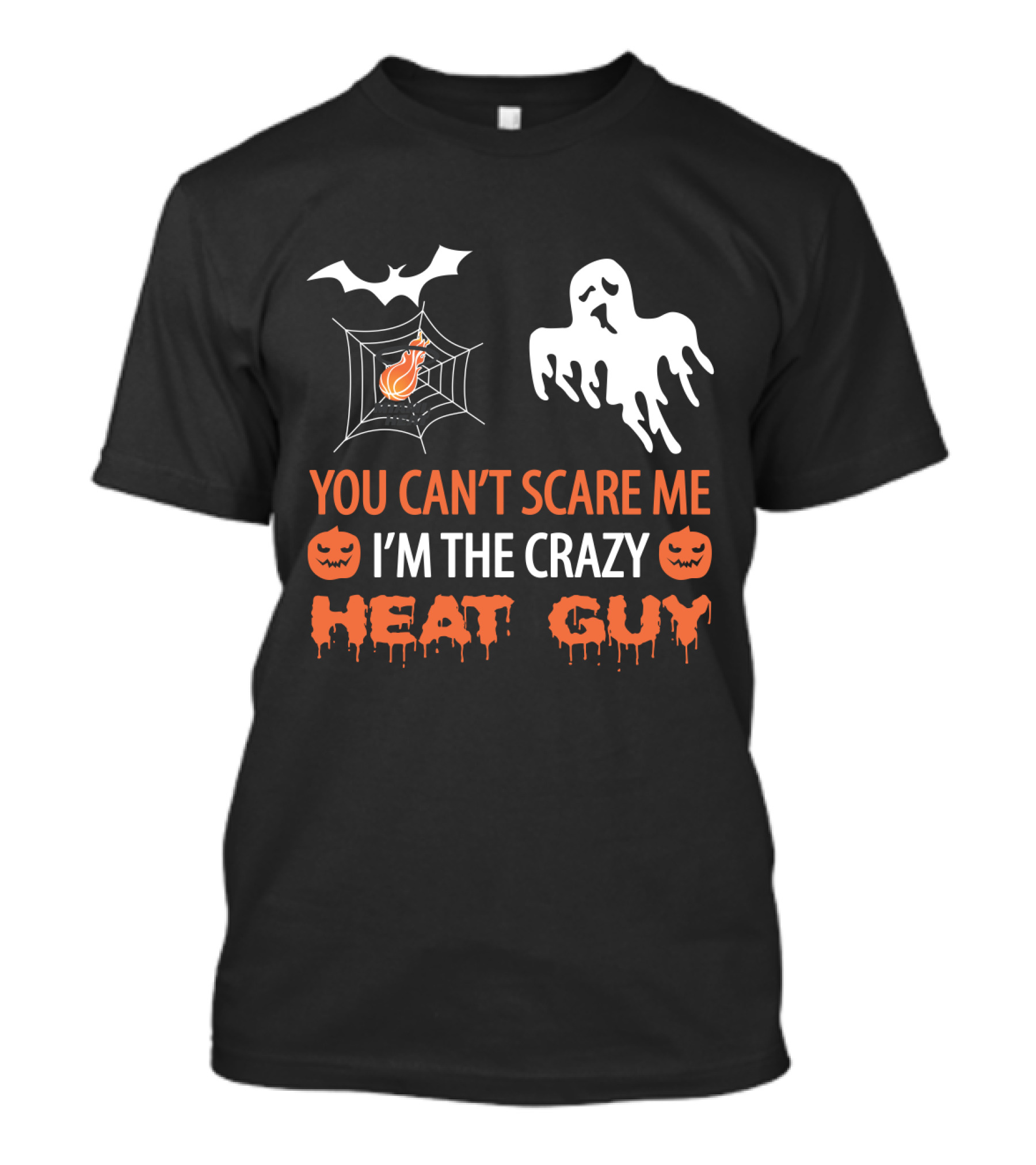 You Can't Scare Me I'm The Crazy Miami Heat Guy T-Shirt