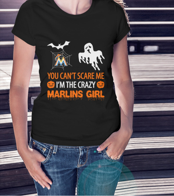 You Can't Scare Me I'm The Crazy Marlins Girl Halloween T-Shirt