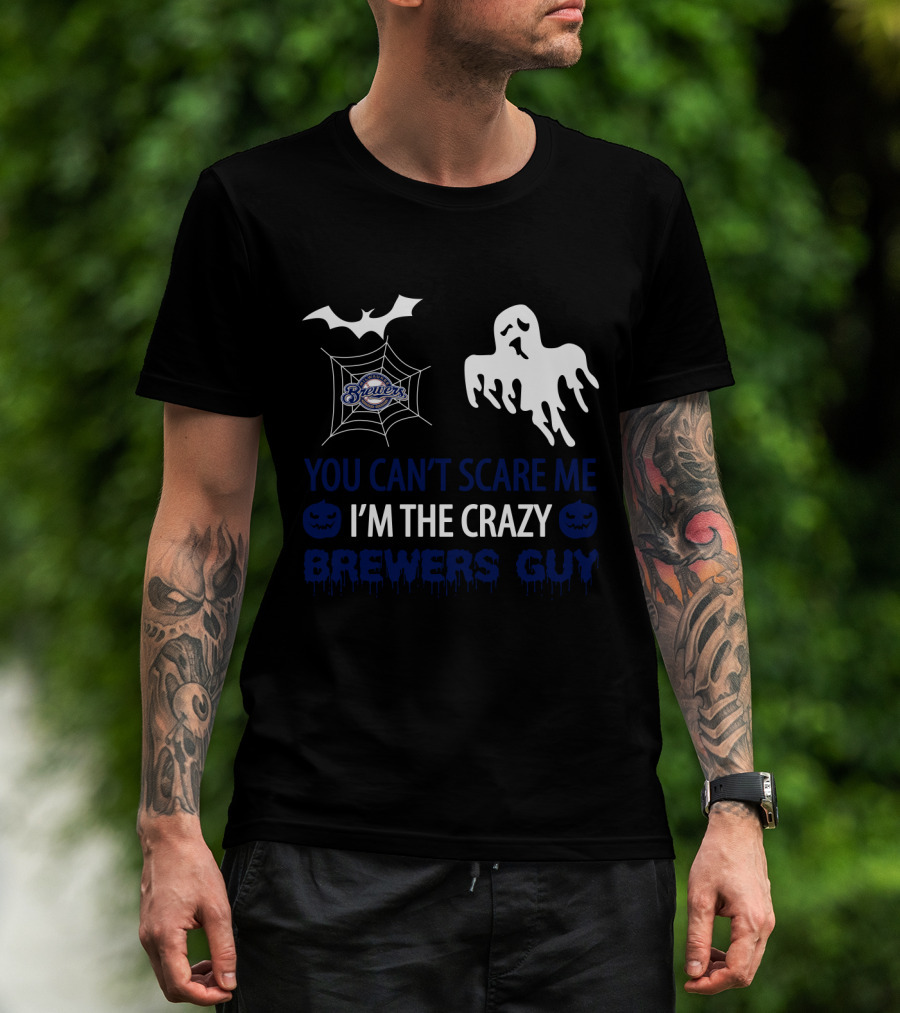You Can't Scare Me I'm The Crazy Milwaukee Brewers Guy Halloween Ghost Bat Spiderweb T-Shirt