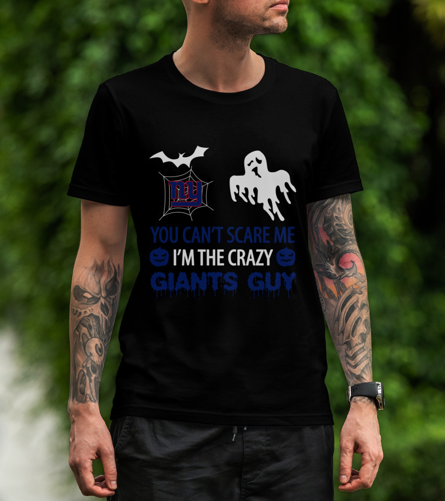You Can't Scare Me I'm The Crazy Giants Guy Ny Halloween T-Shirt