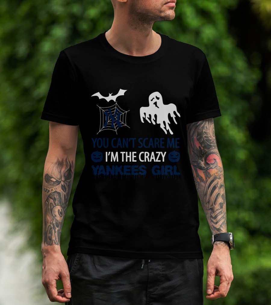 You Can't Scare Me I'm The Crazy Yankees Girl Halloween Ghost Bat Spiderweb T-Shirt