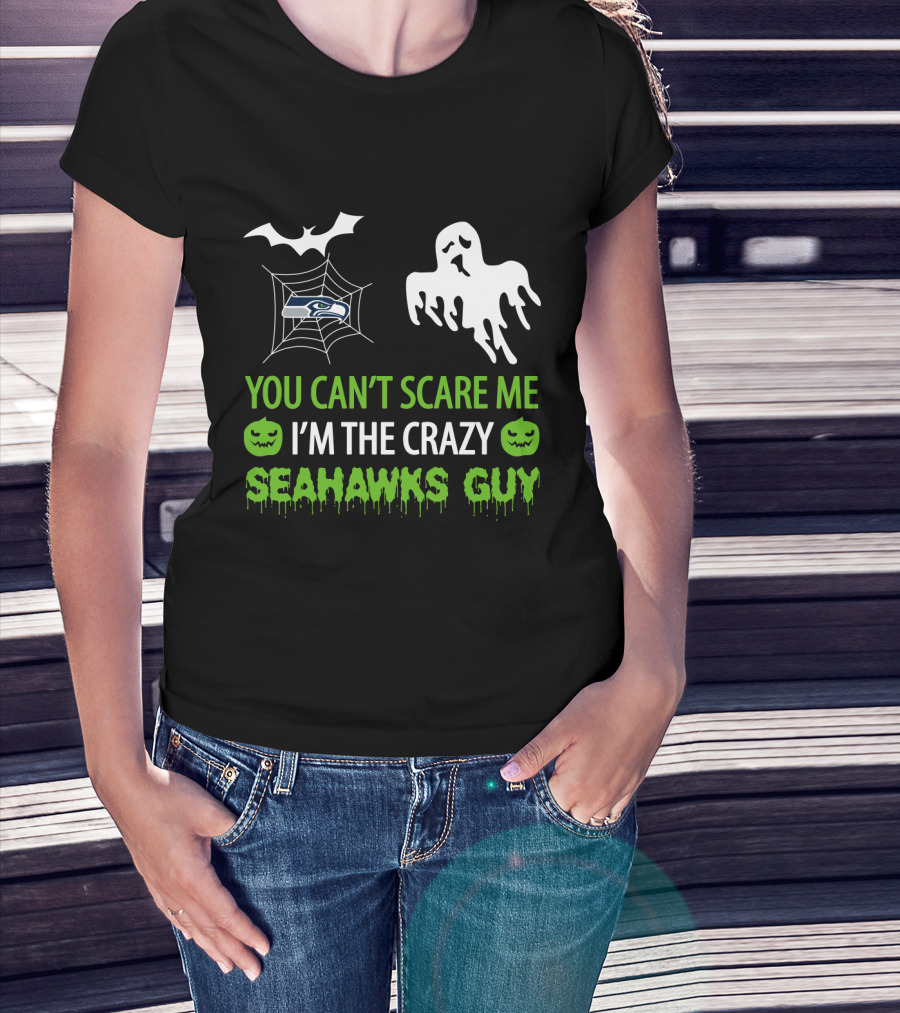 You Can't Scare Me I'm The Crazy Seahawks Guy T-Shirt