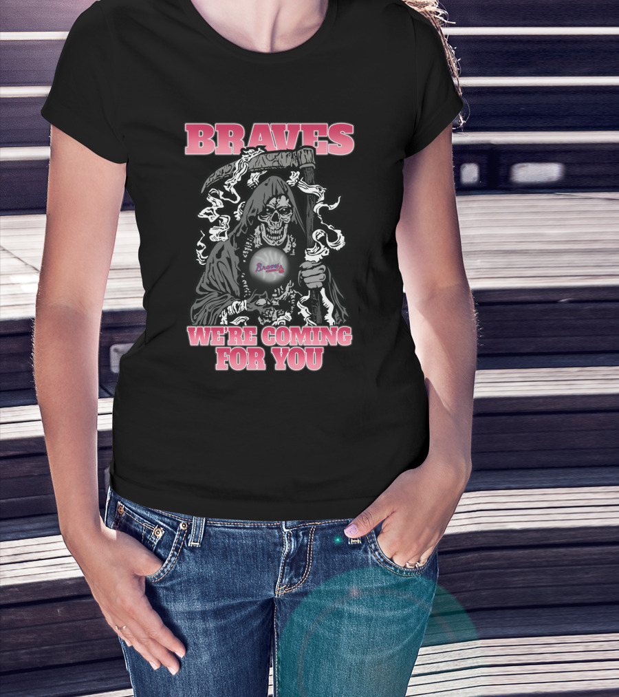 Braves Grim Reaper We're Coming For You T-Shirt