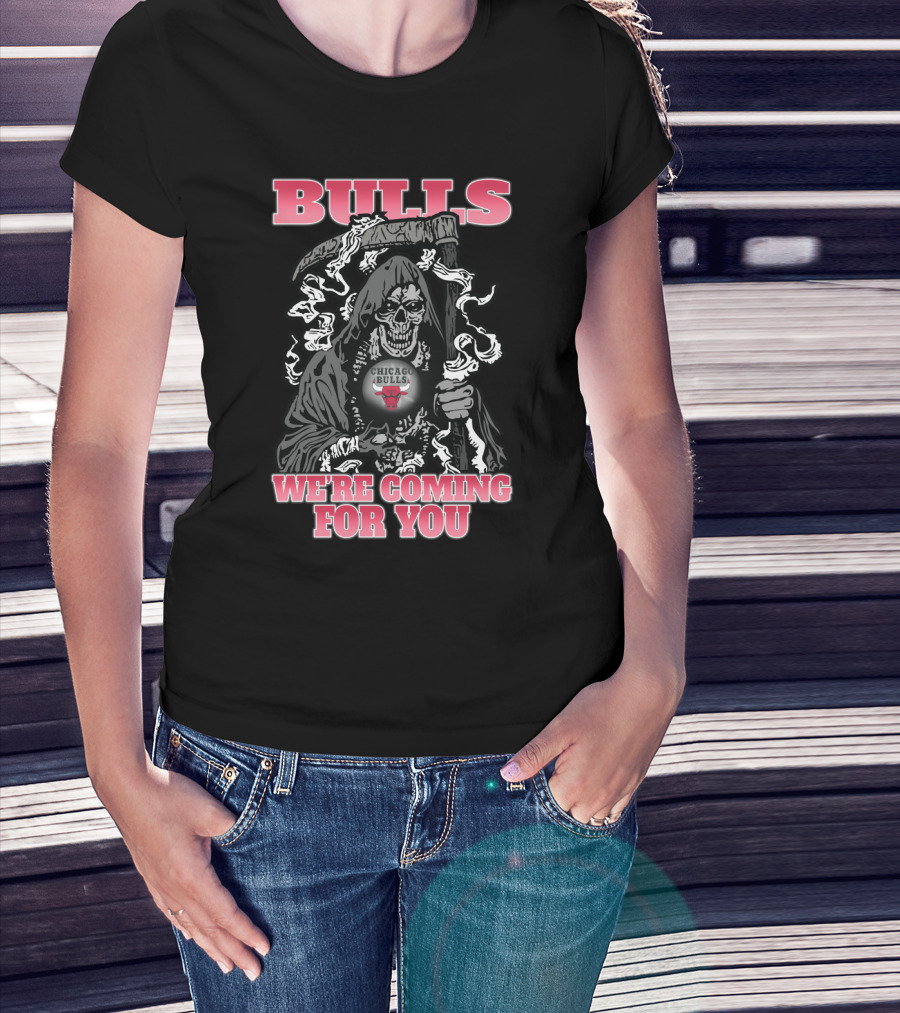 Bulls We're Coming For You Chicago Bulls Grim Reaper T-Shirt